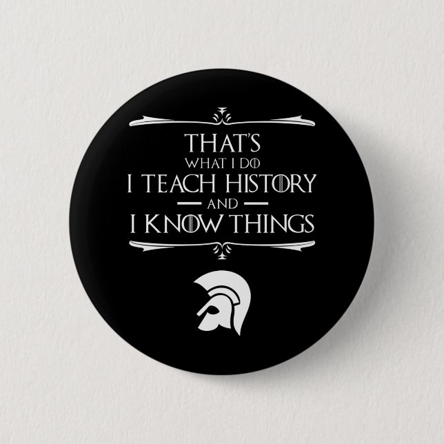 That's What I Do I Teach History Button (Front)