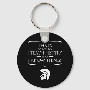 That's What I Do I Teach History Keychain