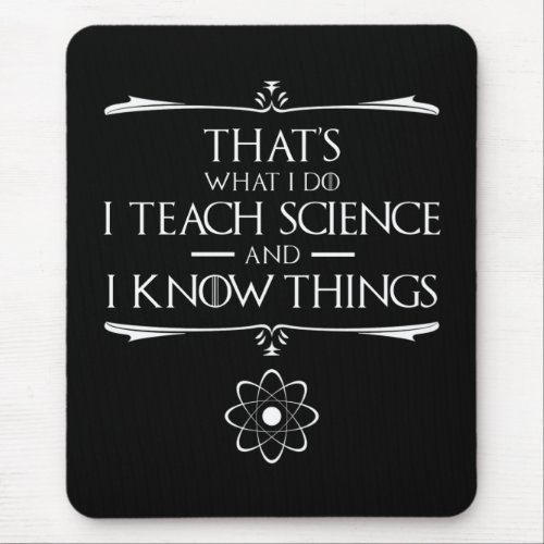 Thats What I Do I Teach Science Mouse Pad