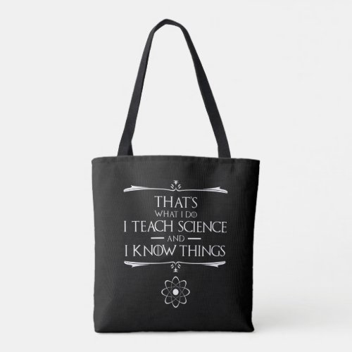 Thats What I Do I Teach Science Tote Bag