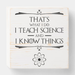 That's What I Do I Teach Science Wooden Box Sign