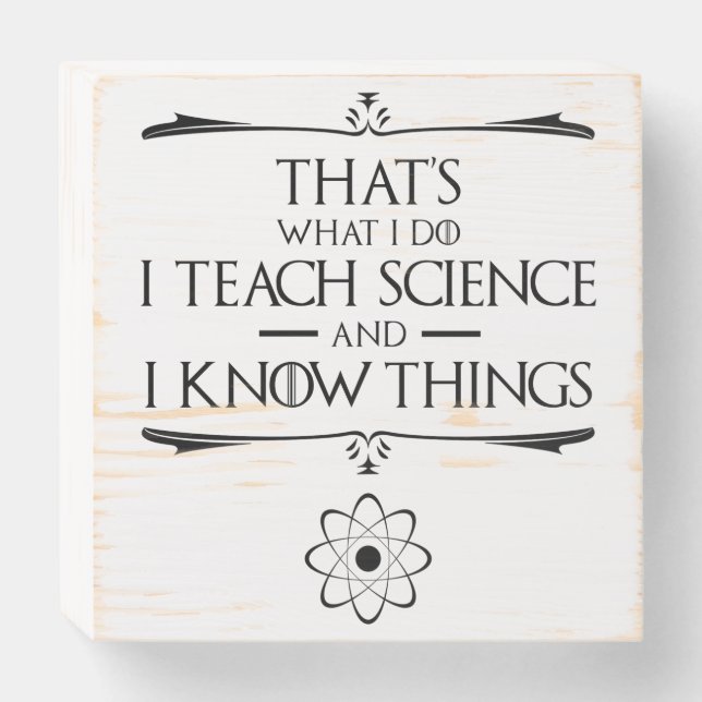 That's What I Do I Teach Science Wooden Box Sign (Front Horizontal)
