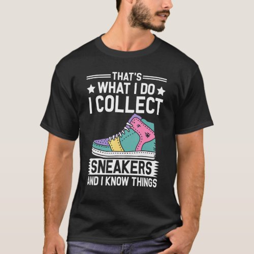 Thats what i do Shoe Enthusiasts  Sneaker Collect T_Shirt