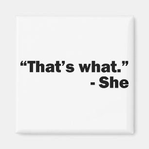 That's what she said – funny – humor magnet