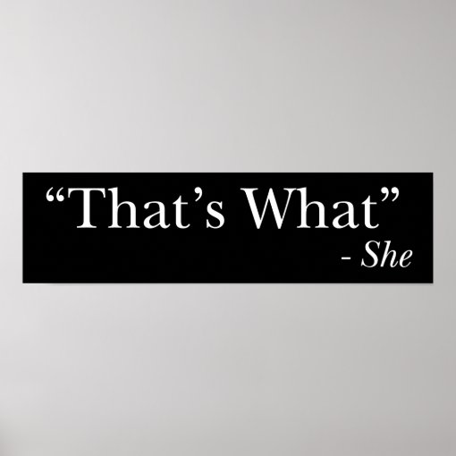 That's What She Said Funny Poster blk | Zazzle