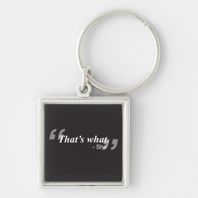 That's What She Said Keychain (Front)