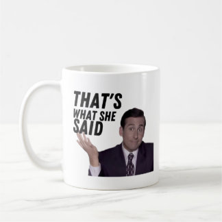 That's What She Said (Michael) Coffee Mug