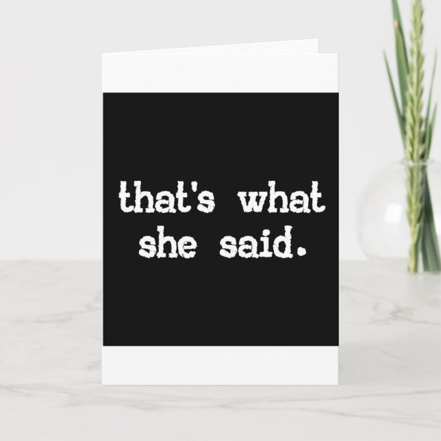 That's what she said - Office Saying Card (Front)