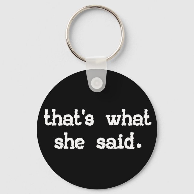 That's what she said - Office Saying Keychain (Front)
