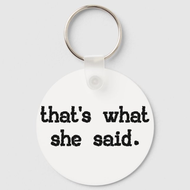 That's what she said - Office Saying Keychain (Front)