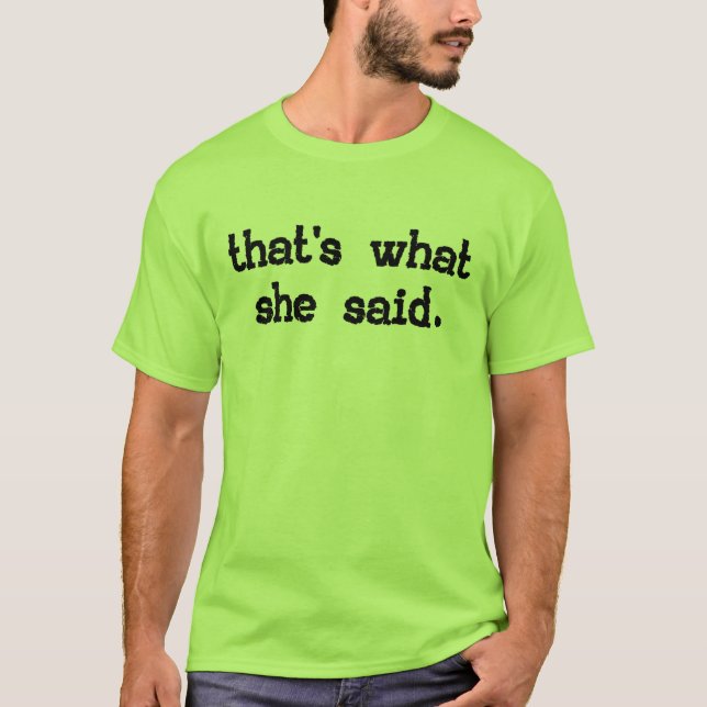 That's what she said - Office Saying T-Shirt (Front)