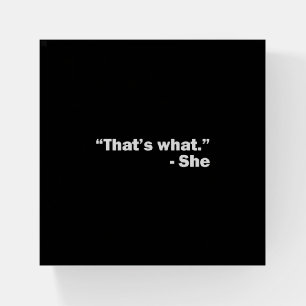 Thats what she said paperweight