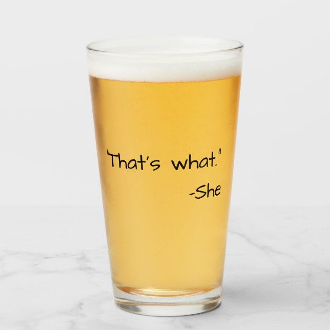 That's what she said quote funny glass (Front Filled)