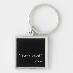 That's what she said quote funny keychain