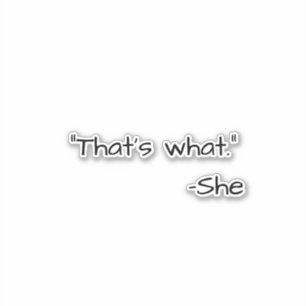 That's what she said quote funny sticker