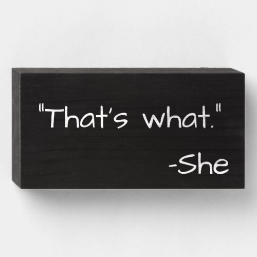 Thats what she said quote funny wooden box sign