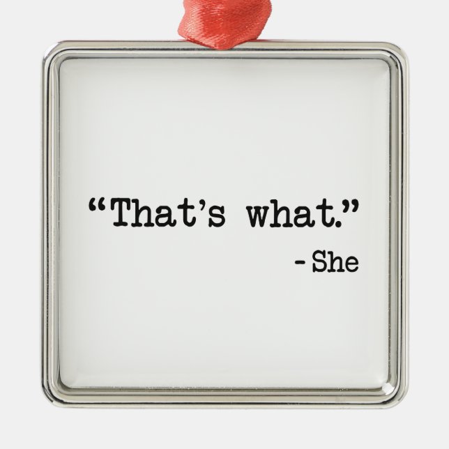 That's What She Said Quote Metal Ornament (Front)