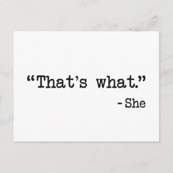 That's What She Said Quote Postcard by The_Shirt_Yurt at Zazzle