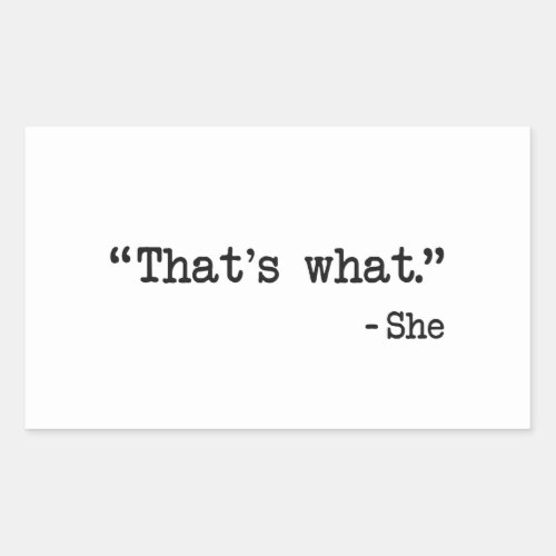Thats What She Said Quote Rectangular Sticker