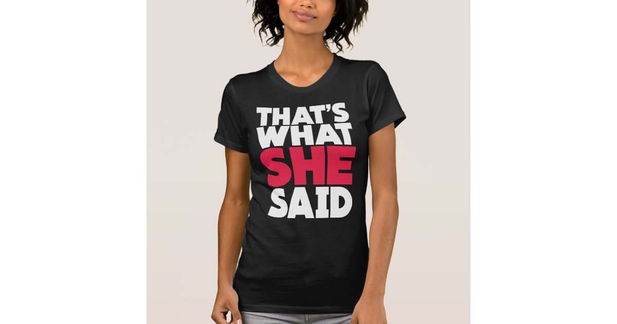 she said t shirt