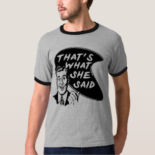 that what she said shirt