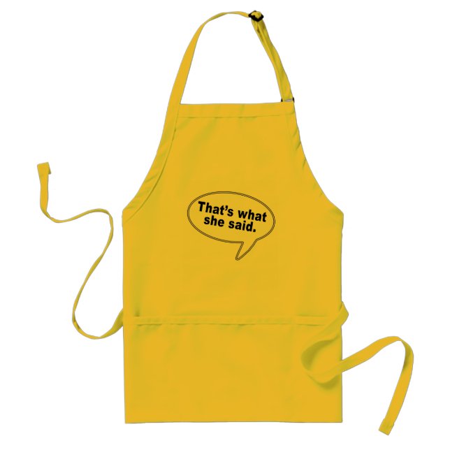 That's What She Said Talk Bubble T shirts Adult Apron (Front)