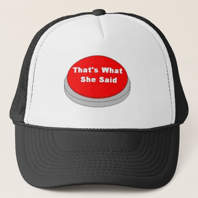 thats what she said trucker hat (Front)