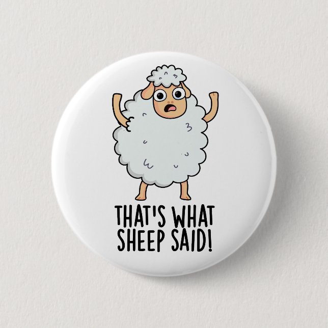 That's What Sheep Said Funny Animal Pun  Button (Front)