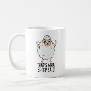 That's What Sheep Said Funny Animal Pun Coffee Mug
