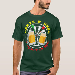 Thats Why Im Here Darts Player Beer Funny Sports T-Shirt