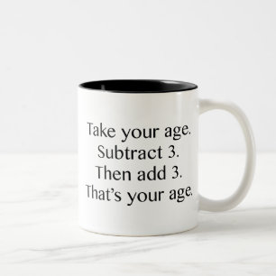 That's Your Age Two-Tone Coffee Mug