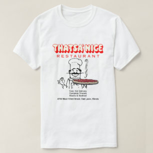 Thatsa' Nice Restaurant, Oak Lawn, Illinois T-Shirt