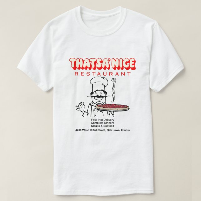 Thatsa' Nice Restaurant, Oak Lawn, Illinois T-Shirt (Design Front)