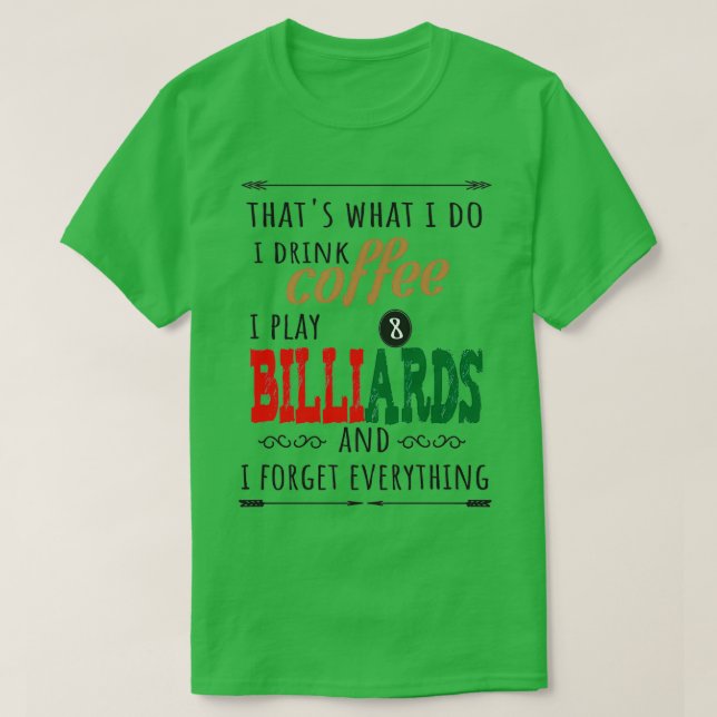 Thatx27s what i do i drink coffee i play Billiards T-Shirt (Design Front)