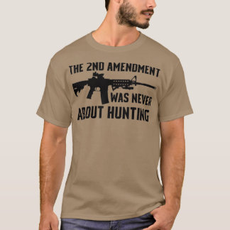 The 2nd Amendment Was Never About Hunting Pro T-Shirt