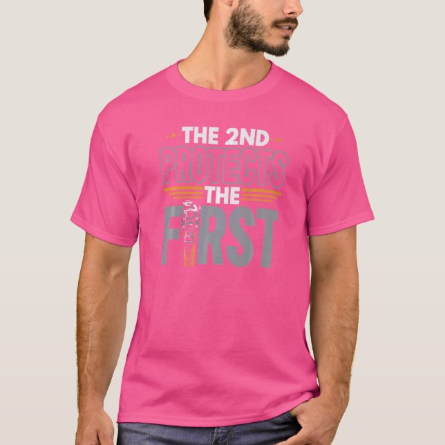 The 2nd Protects The First Second Amendment Gun Ri T-Shirt (Front)