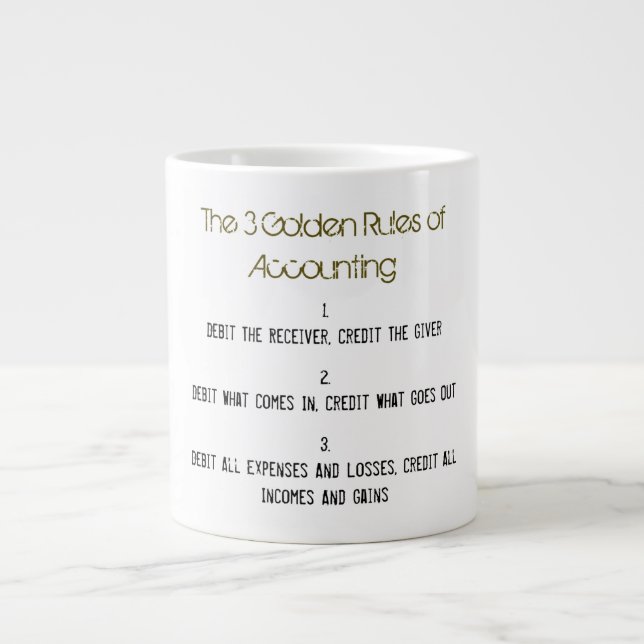 "The 3 Golden Rules of Accounting" Giant Coffee Mug (Front)