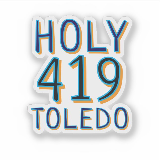 The 419 - Holy Toledo Sticker (Front)