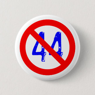 The 44th President sucks! Pinback Button
