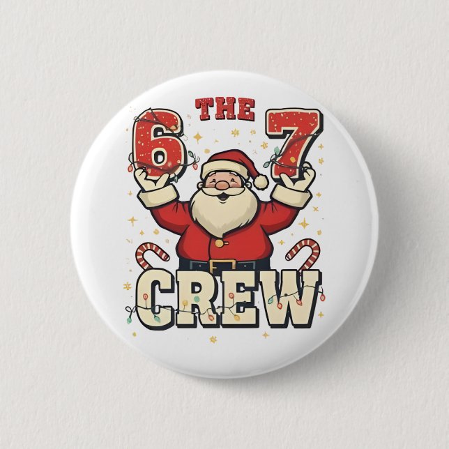 The 6 7 Crew Funny Santa Christmas Meme  Button (Front)