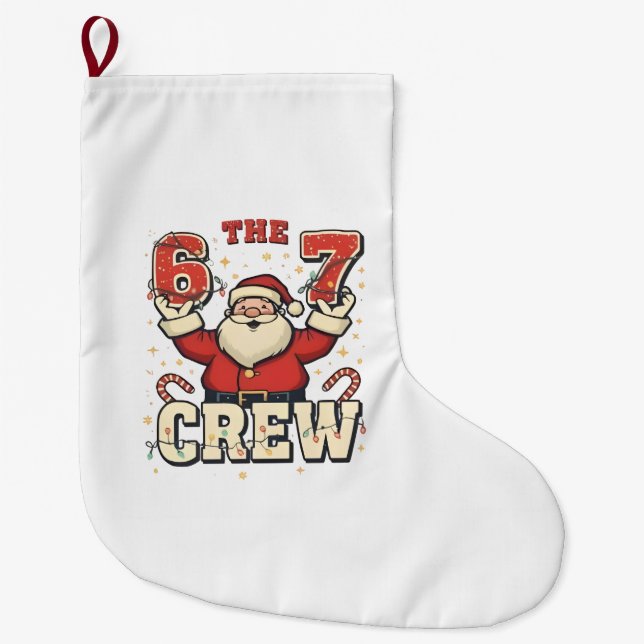 The 6 7 Crew Funny Santa Christmas Meme  Large Christmas Stocking (Front)