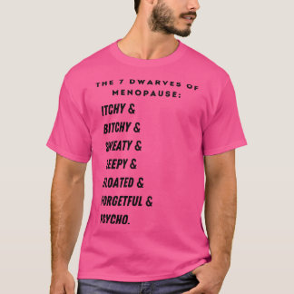 The 7 Dwarves of Menopause T-Shirt