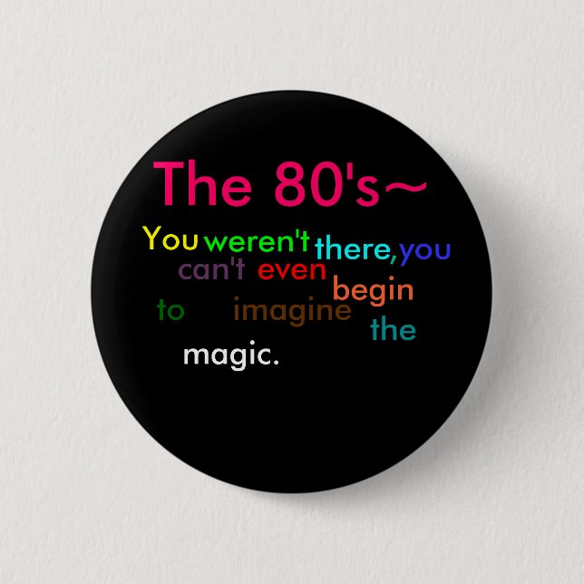 The 80's pinback button (Front)