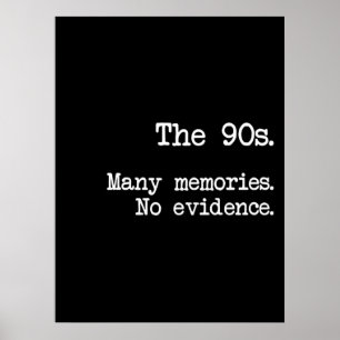 The 90s Many Memories No Evidence Poster