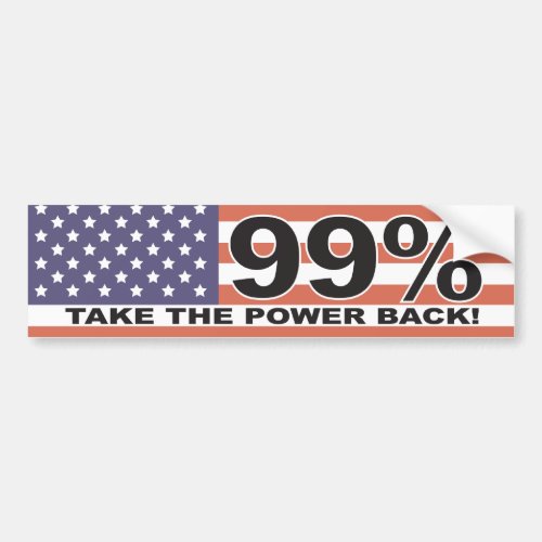 The 99 _ Take the Power Back Bumper Sticker