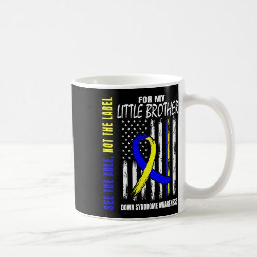 The Able Not Label Down Syndrome Little Brother Us Coffee Mug