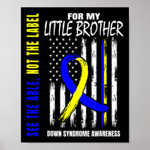 The Able Not Label Down Syndrome Little Brother Us Poster