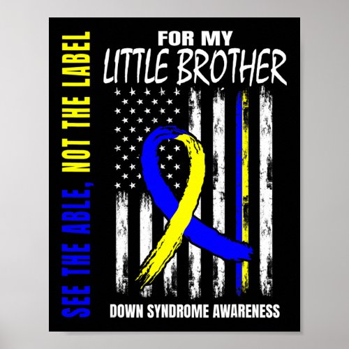 The Able Not Label Down Syndrome Little Brother Us Poster