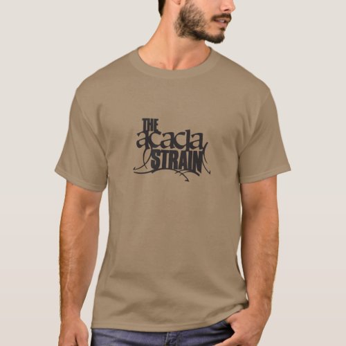 the acacia strain T_Shirt