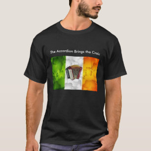 The Accordion Brings the Craic T-Shirt